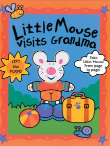 Little Mouse Visits Grandma: Mouse on Ribbon, Flaps, Acetates - Simon Abbott