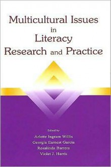 Multicultural Issues in Literacy Research and Practice - Arlette Ingram Willis, Violet J. Harris, Rosalinda B. Barrera, Georgia Earnest Garcia