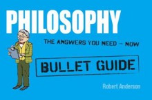 Philosophy: Bullet Guides - Robert Anderson