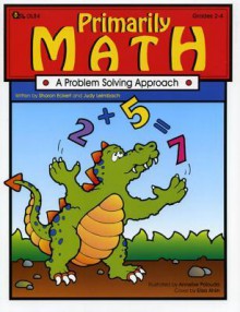 Primarily Math: A Problem Solving Approach - Judy Leimbach