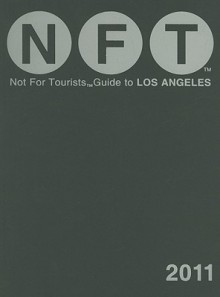 Not for Tourists Guide to Los Angeles - Not For Tourists