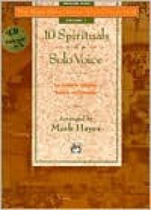 The Mark Hayes Vocal Solo Collection -- 10 Spirituals for Solo Voice: Medium High Voice, Book & CD - Mark Hayes