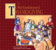 An Old Fashioned Thanksgiving - Louisa May Alcott, Jody Wheeler