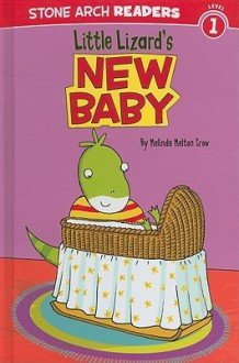 Little Lizard's New Baby - Melinda Melton Crow, Andrew Rowland