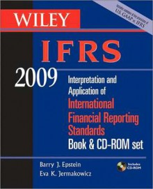 Wiley IFRS 2009, Book and CD ROM Set: Interpretation and Application of International Accounting and Financial Reporting Standards 2009 - Barry J. Epstein, Eva K. Jermakowicz