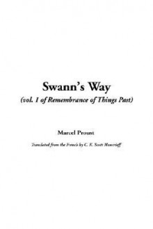 Swann's Way (Remembrance of Things Past, #1) - Marcel Proust, C.K. Scott Moncrieff