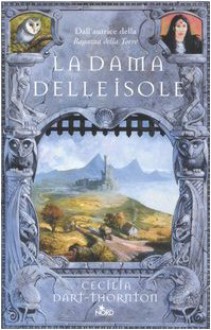 La dama delle isole - Cecilia Dart-Thornton