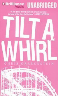 Tilt a Whirl - Chris Grabenstein