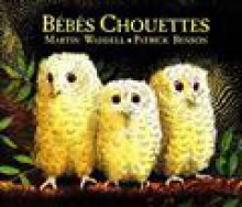 Bébés Chouettes - Martin Waddell, Patrick Benson