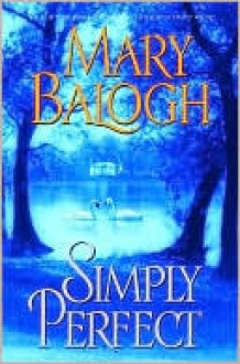 Simply Perfect (Simply Quartet #4) - Mary Balogh