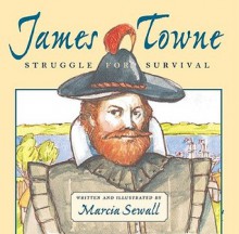 James Towne: Struggle for Survival - Marcia Sewall