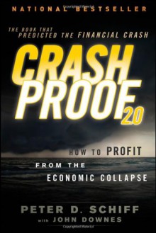 Crash Proof 2.0: How to Profit From the Economic Collapse - Peter D. Schiff