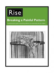 Breaking a Painful Pattern: A Parent-To-Parent Guide to Overcoming Addiction and Reconnecting with Your Children. - Nora McCarthy, Rachel Blustain