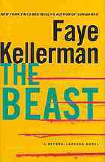 The Beast (Peter Decker/Rina Lazarus, #21) - Faye Kellerman