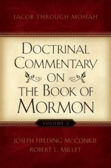 Doctrinal Commentary on the Book of Mormon, vol. 2 - Robert L. Millet, Joseph Fielding McConkie