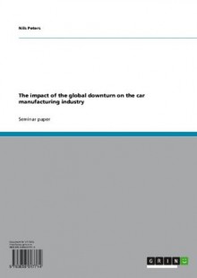 The impact of the global downturn on the car manufacturing industry - Nils Peters