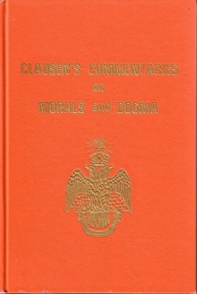 Clausen's Commentaries on Morals and Dogma - Henry C. Clausen