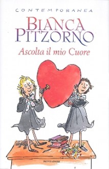 Ascolta il mio cuore - Bianca Pitzorno, Quentin Blake