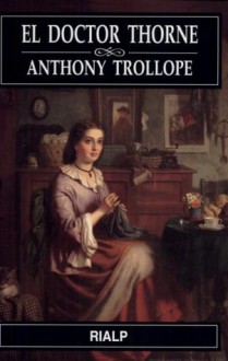 Doctor Thorne - Anthony Trollope