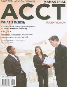 Managerial ACCT: 2010 Student Edition (with CengageNOW with eBook Printed Access Card and Review Cards) - Roby Sawyers, Greg Jenkins, Steve Jackson