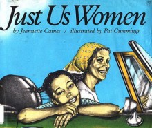 Just Us Women - Jeannette Franklin Caines, Pat Cummings