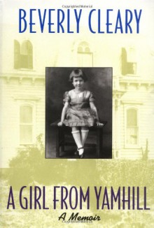 A Girl from Yamhill - Beverly Cleary