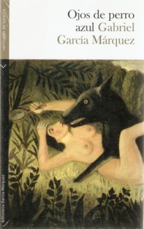 Ojos de perro azul - Gabriel García Márquez