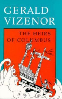 The Heirs of Columbus - Gerald Vizenor