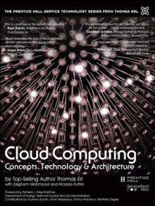 Cloud Computing: Concepts, Technology & Architecture (The Prentice Hall Service Technology Series from Thomas Erl) - Thomas Erl, Ricardo Puttini, Zaigham Mahmood