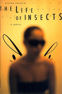 The Life of Insects - Victor Pelevin