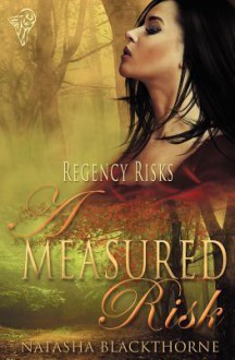 Regency Risks: A Measured Risk - Natasha Blackthorne