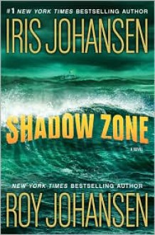 Shadow Zone - Iris Johansen, Roy Johansen