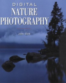 Digital Nature Photography - Jonathan Cox