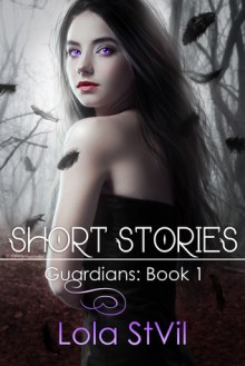 Guardians: Short Stories - Lola St.Vil