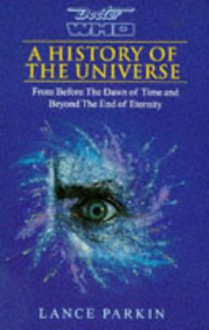 Doctor Who: A History of the Universe - Lance Parkin