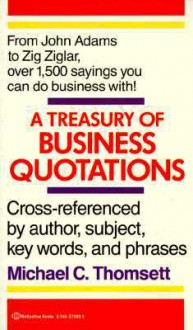 Treasury of Business Quotations - Michael C. Thomsett