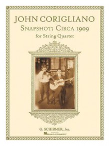 Snapshot: Circa 1909 - John Corigliano