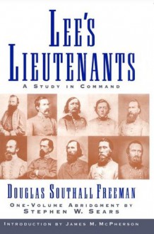 Lee's Lieutenants Third Volume Abridged: A Study in Command - Douglas Southall Freeman, Stephen W. Sears, James M. McPherson