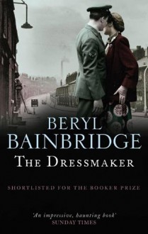 The Dressmaker - Beryl Bainbridge