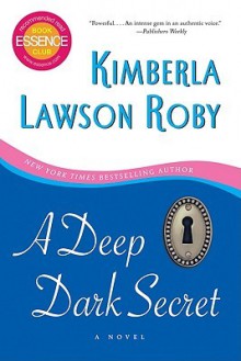 A Deep Dark Secret: A Novel - Kimberla Lawson Roby