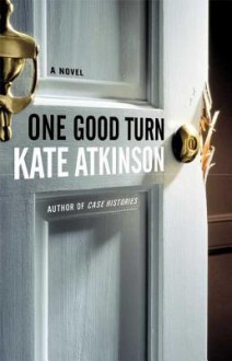 One Good Turn - Kate Atkinson