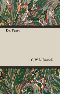 Dr. Pusey - G.W.E. Russell