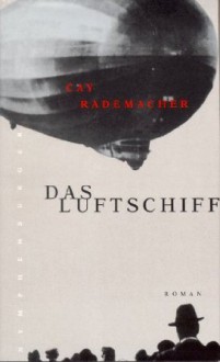 Das Luftschiff - Cay Rademacher