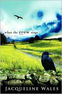 When the Crow Sings - Jacqueline Wales