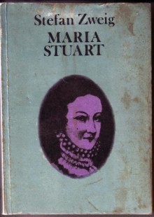 Maria Stuart - Stefan Zweig