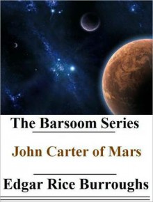 John Carter of Mars Collection (Barsoom, #1-3) - Edgar Rice Burroughs