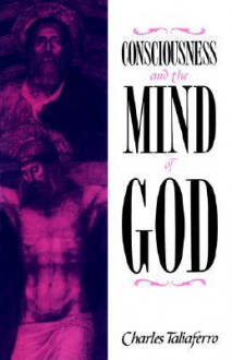 Consciousness and the Mind of God - Charles Taliaferro