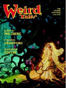 Weird Tales 336 - Darrell Schweitzer, Alan Dean Foster, Barry N. Malzberg, Barbara Krasnoff, Francis Marion Crawford, Tom Kidd, Bruce Boston, Jon Hansen, George Barr, Paul Crumrine, John Gregory Betancourt, Melinda Thielbar, Batya Swift Yasgur, Allan Koszowski, Jill Bauman, Katrien Rutte