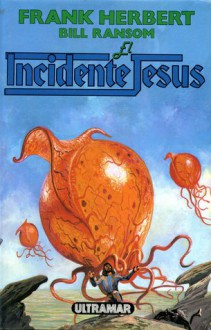 El Incidente Jesús (Destino: El Vacio, #2) - Frank Herbert, Domingo Santos, Bill Ransom