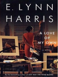 A Love Of My Own - E. Lynn Harris